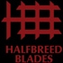 Halfbreed Blades