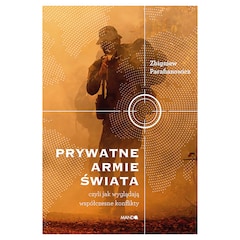 Książka "Prywatne armie świata" - Zbigniew Parafianowicz