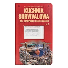 Книга "Kuchnia survivalowa bez ekwipunku. Gotowanie w terenie" cz. 2 - Artur Bokła, Katarzyna Mikulska