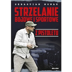 Książka "Strzelanie bojowe i sportowe z pistoletu" -  Sebastian Nowak
