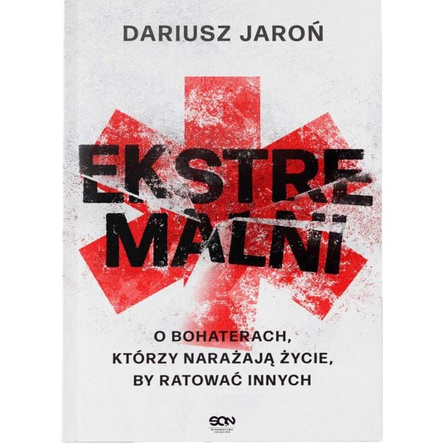 Książka "Ekstremalni. O bohaterach, którzy narażają życie, by ratować innych." - Dariusz Jaroń