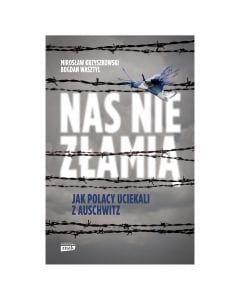 Książka "Nas nie złamią" - Mirosław Krzyszkowski, Bogdan Wasztyl
