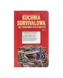 Książka "Kuchnia survivalowa bez ekwipunku. Gotowanie w terenie" cz. 2 - Artur Bokła, Katarzyna Mikulska