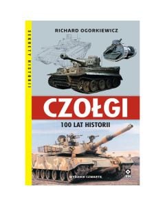 Książka "Czołgi. 100 lat historii" - Richard Ogorkiewicz
