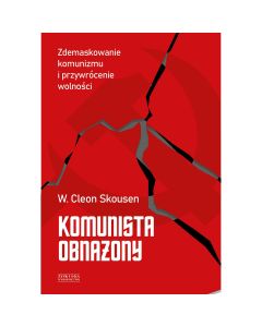 Książka "Komunista obnażony. Zdemaskowanie komunizmu i przywrócenie wolności" - W. Cleon Skousen 