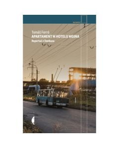 Książka "Apartament w hotelu wojna. Reportaż z Donbasu. Wydanie 2" - Tomas Forro