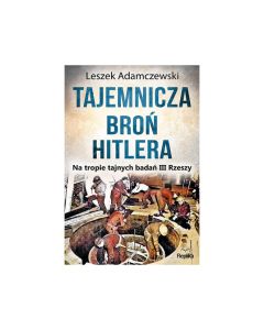 Książka "Tajemnicza broń Hitlera" - Leszek Adamczewski