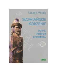 Książka "Słowiańskie korzenie" - Leszek Matela