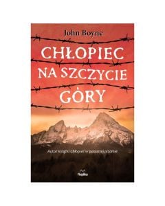 Książka "Chłopiec na szczycie góry" - John Boyne - wydanie II