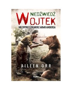 Książka "Niedźwiedź Wojtek. Niezwykły żołnierz Armii Andersa" - Aileen Orr