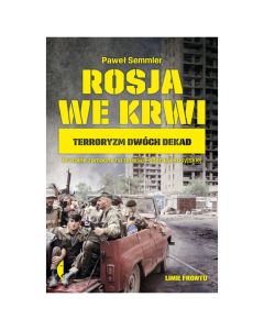 Książka "Rosja we krwi. Terroryzm dwóch dekad" - Paweł Semmler