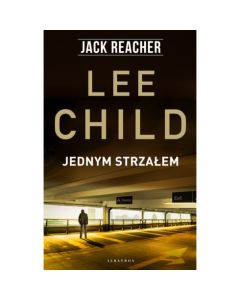 Książka "Jack Reacher. Jednym strzałem" - Lee Child
