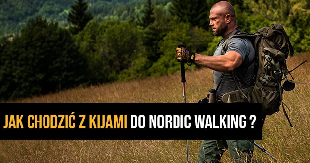 Jak chodzić z kijami do nordic walking?
